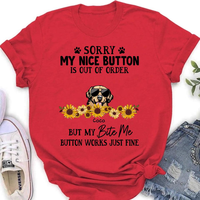 Custom Personalized Pet T-Shirt/ Long-Sleeve/ Sweatshirt/ Hoodie - Upto 5 Dogs/ Cats - Gift Idea For Dog/ Cat Lover - Sorry My Nice Button Is Out Of Order But My Bite Me Button Works Just Fine