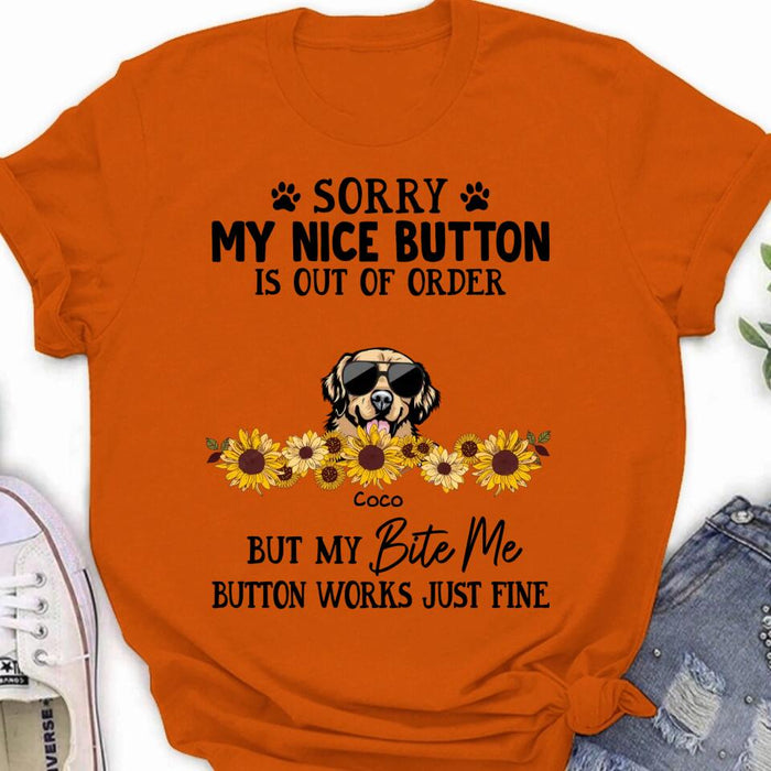 Custom Personalized Pet T-Shirt/ Long-Sleeve/ Sweatshirt/ Hoodie - Upto 5 Dogs/ Cats - Gift Idea For Dog/ Cat Lover - Sorry My Nice Button Is Out Of Order But My Bite Me Button Works Just Fine