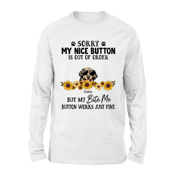 Custom Personalized Pet T-Shirt/ Long-Sleeve/ Sweatshirt/ Hoodie - Upto 5 Dogs/ Cats - Gift Idea For Dog/ Cat Lover - Sorry My Nice Button Is Out Of Order But My Bite Me Button Works Just Fine