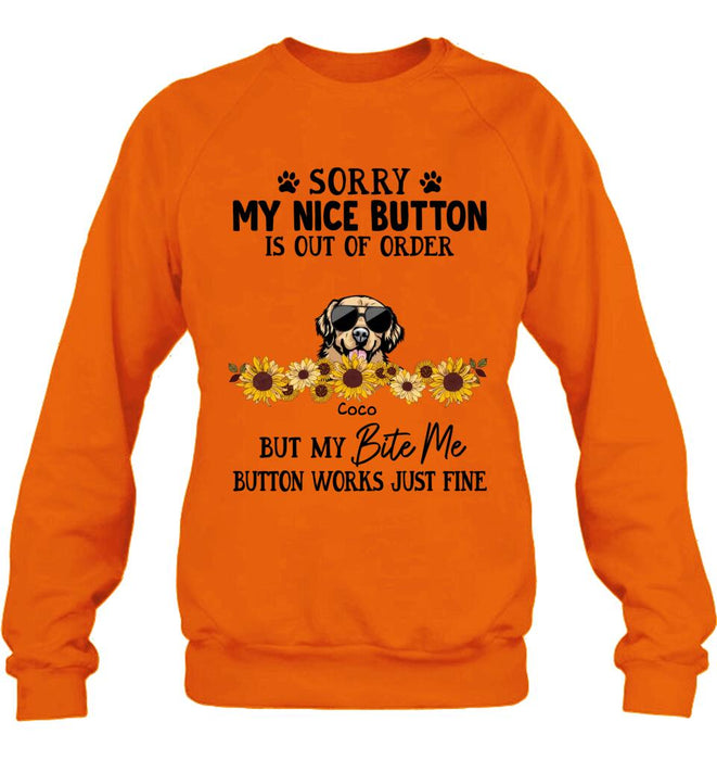 Custom Personalized Pet T-Shirt/ Long-Sleeve/ Sweatshirt/ Hoodie - Upto 5 Dogs/ Cats - Gift Idea For Dog/ Cat Lover - Sorry My Nice Button Is Out Of Order But My Bite Me Button Works Just Fine