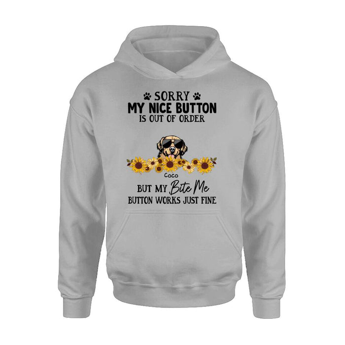 Custom Personalized Pet T-Shirt/ Long-Sleeve/ Sweatshirt/ Hoodie - Upto 5 Dogs/ Cats - Gift Idea For Dog/ Cat Lover - Sorry My Nice Button Is Out Of Order But My Bite Me Button Works Just Fine