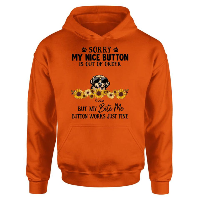 Custom Personalized Pet T-Shirt/ Long-Sleeve/ Sweatshirt/ Hoodie - Upto 5 Dogs/ Cats - Gift Idea For Dog/ Cat Lover - Sorry My Nice Button Is Out Of Order But My Bite Me Button Works Just Fine