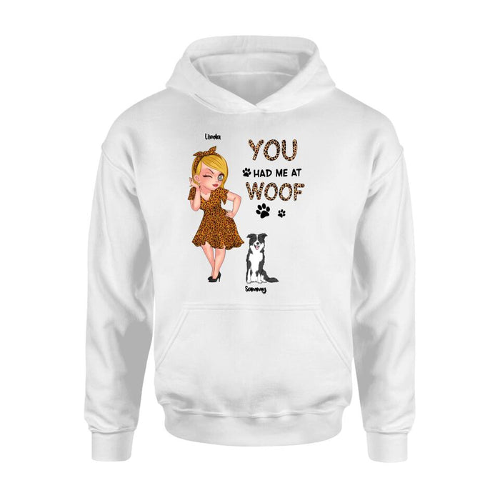 Personalized Dog Mom Shirt/Hoodie - Gift Idea For Dog Owner with up to 6 Dogs - You Had Me At Woof