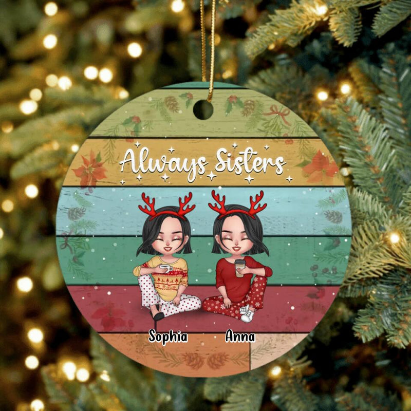 Personalized Christmas Circle Ornament - Up To 4 People - Gift Idea For Christmas/Sisters/Brothers - Always Sisters
