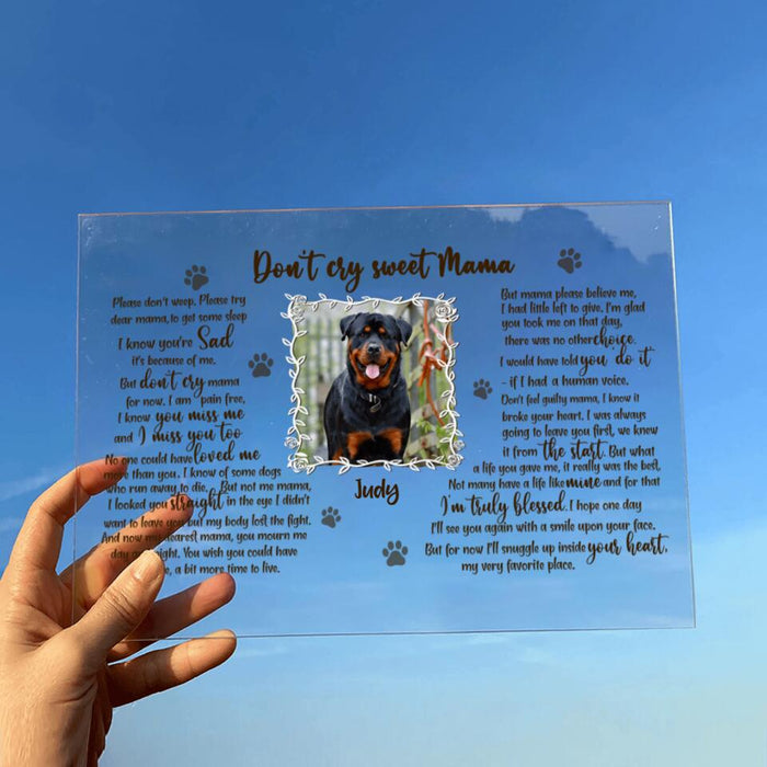 Custom Personalized Pet Custom Photo Acrylic Plaque - Memorial Gift For Dog Mom - Don't Cry Sweet Mama