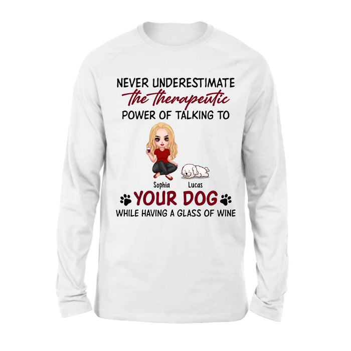 Personalized Dog Mom Chibi Shirt/Pullover Hoodie - Up to 5 Dogs - Gift Idea For Dog Lover - Never Underestimate The Therapeutic Power Of Talking To Your Dog While Having A Glass Of Wine