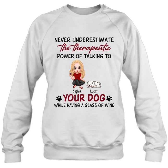 Personalized Dog Mom Chibi Shirt/Pullover Hoodie - Up to 5 Dogs - Gift Idea For Dog Lover - Never Underestimate The Therapeutic Power Of Talking To Your Dog While Having A Glass Of Wine