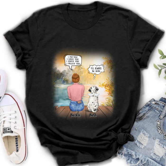 Custom Personalized Dog Mom Shirt/ Pullover Hoodie - Girl With Upto 5 Dogs - Memorial Gift Idea For Dog Lover - I Met You I Liked You I Loved You I Missed You