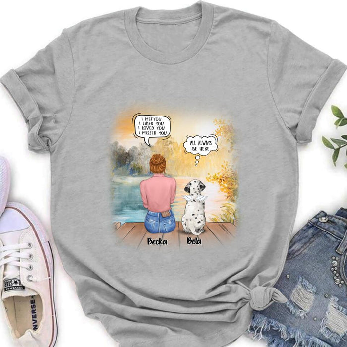 Custom Personalized Dog Mom Shirt/ Pullover Hoodie - Girl With Upto 5 Dogs - Memorial Gift Idea For Dog Lover - I Met You I Liked You I Loved You I Missed You