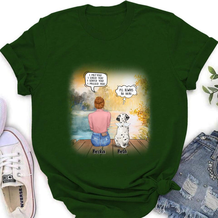 Custom Personalized Dog Mom Shirt/ Pullover Hoodie - Girl With Upto 5 Dogs - Memorial Gift Idea For Dog Lover - I Met You I Liked You I Loved You I Missed You