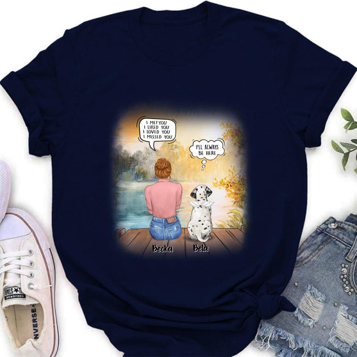 Custom Personalized Dog Mom Shirt/ Pullover Hoodie - Girl With Upto 5 Dogs - Memorial Gift Idea For Dog Lover - I Met You I Liked You I Loved You I Missed You