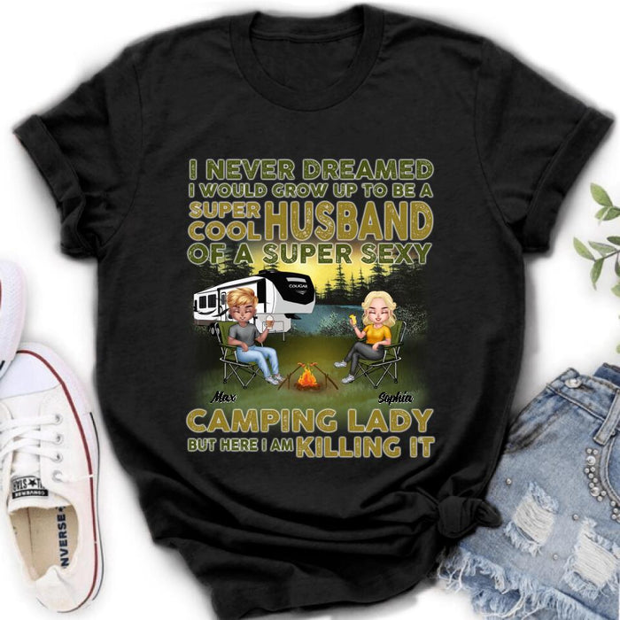 Custom Personalized Camping Shirt - Best Gift For Couple - I Never Dreamed I Would Grow Up To Be A 
Super Cool Husband