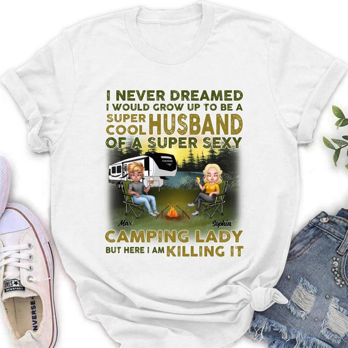 Custom Personalized Camping Shirt - Best Gift For Couple - I Never Dreamed I Would Grow Up To Be A 
Super Cool Husband