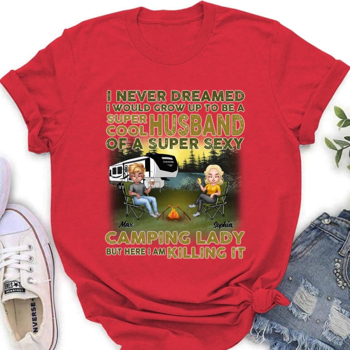 Custom Personalized Camping Shirt - Best Gift For Couple - I Never Dreamed I Would Grow Up To Be A 
Super Cool Husband