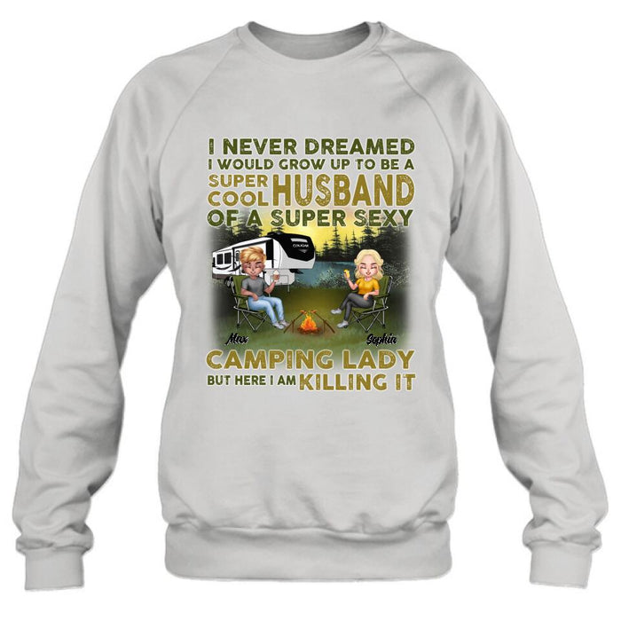 Custom Personalized Camping Shirt - Best Gift For Couple - I Never Dreamed I Would Grow Up To Be A 
Super Cool Husband