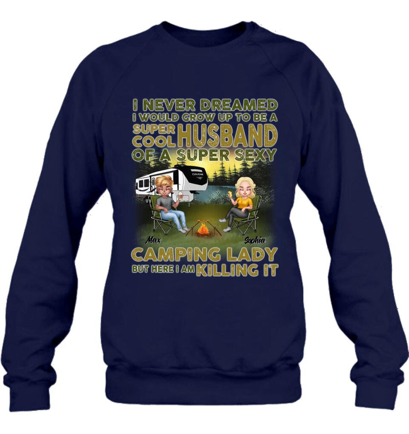 Personalized Camping Shirt - Best Gift For Couple - I Never Dreamed I Would Grow Up To Be A Super Cool Husband