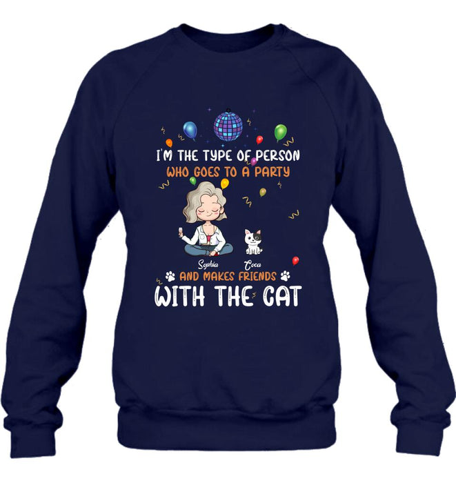 Custom Personalized Dog/Cat Shirt - Gift for Dog/Cat Lovers - Up to 5 Pets - I'm the type of person who goes to a party and makes friends with the Cat