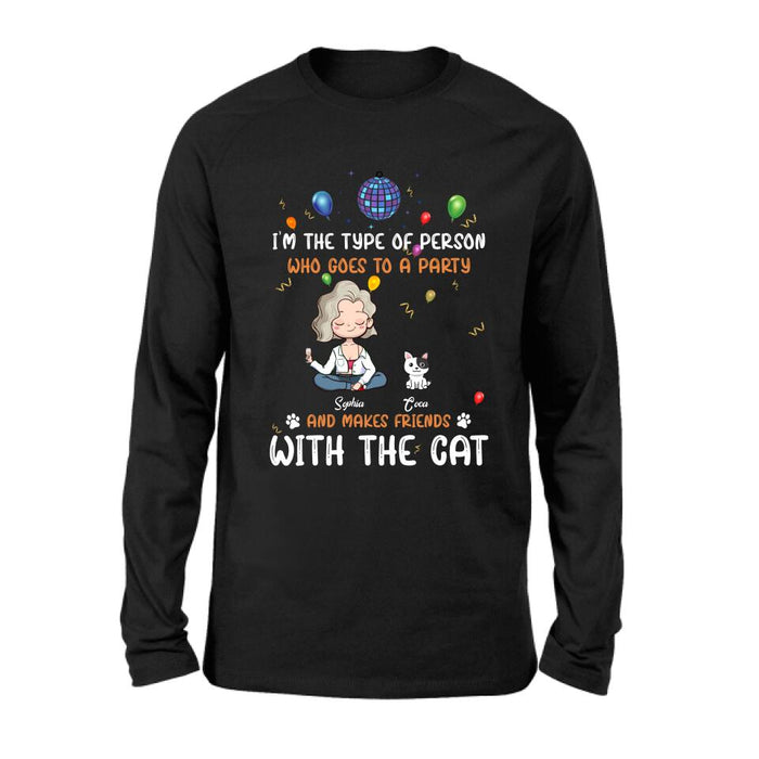 Custom Personalized Dog/Cat Shirt - Gift for Dog/Cat Lovers - Up to 5 Pets - I'm the type of person who goes to a party and makes friends with the Cat