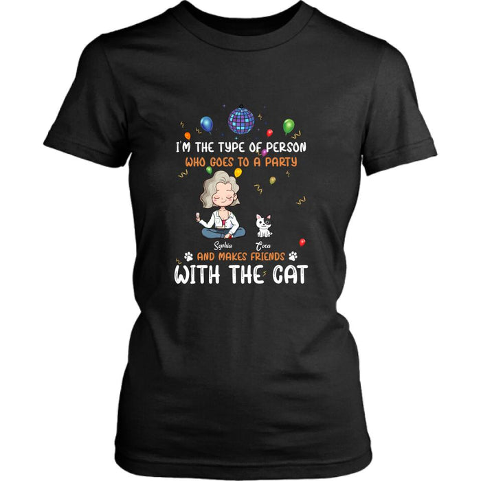 Custom Personalized Dog/Cat Shirt - Gift for Dog/Cat Lovers - Up to 5 Pets - I'm the type of person who goes to a party and makes friends with the Cat