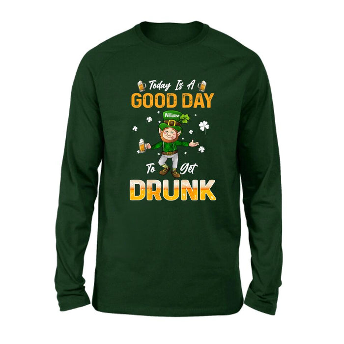 Custom Personalized  Man St Patrick's Day Shirt/ Pullover Hoodie - Gift Idea For St Patrick's Day - Today Is A Good Day To Get Drunk