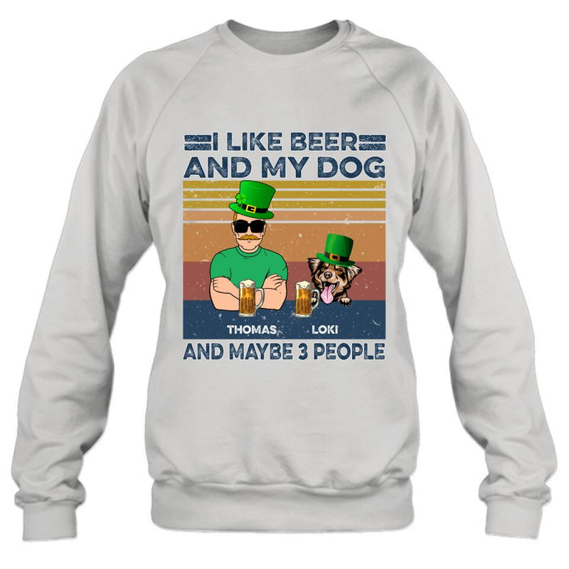 Personalized Dog Shirt/Sweatshirt/Pullover Hoodie - Up to 4 Dogs - St Patrick's Day Gift Idea For Dog Lover - I Like Beer And My Dogs And Maybe 3 People