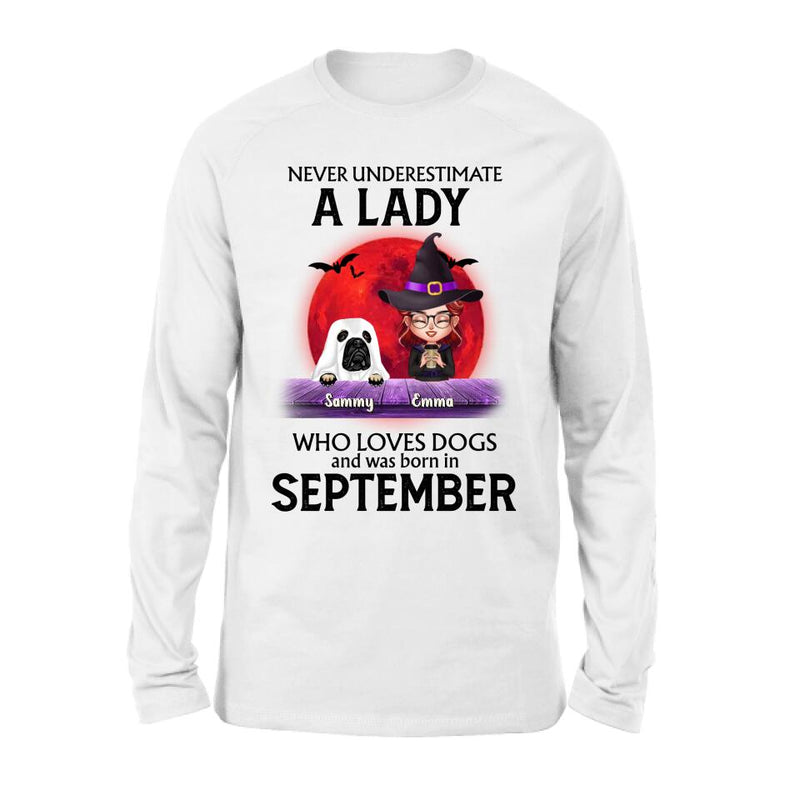 Personalized Dog Lady Shirt/Hoodie - Up to 6 Dogs - Halloween Gift Idea For Dog Lovers - Never Underestimate A Lady Who Loves Dogs