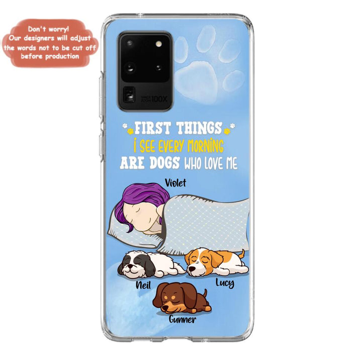 Custom Personalized Dog Mom Sleep Phone Case - Upto 3 Dogs - First Things I See Every Morning Are Dogs Who Love Me