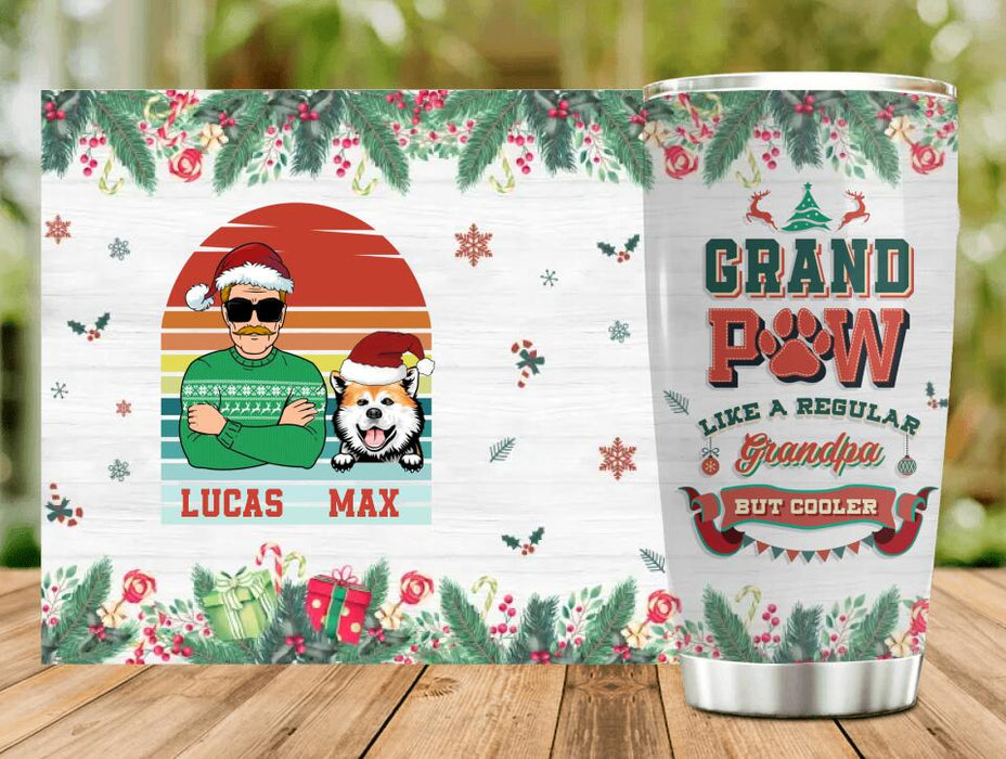 Custom Personalized Grandpaw Tumbler - Christmas Gift Idea For Grandpa/ Dog Lover - Upto 3 Dogs - Grandpaw Like A Regular Grandpa But Cooler