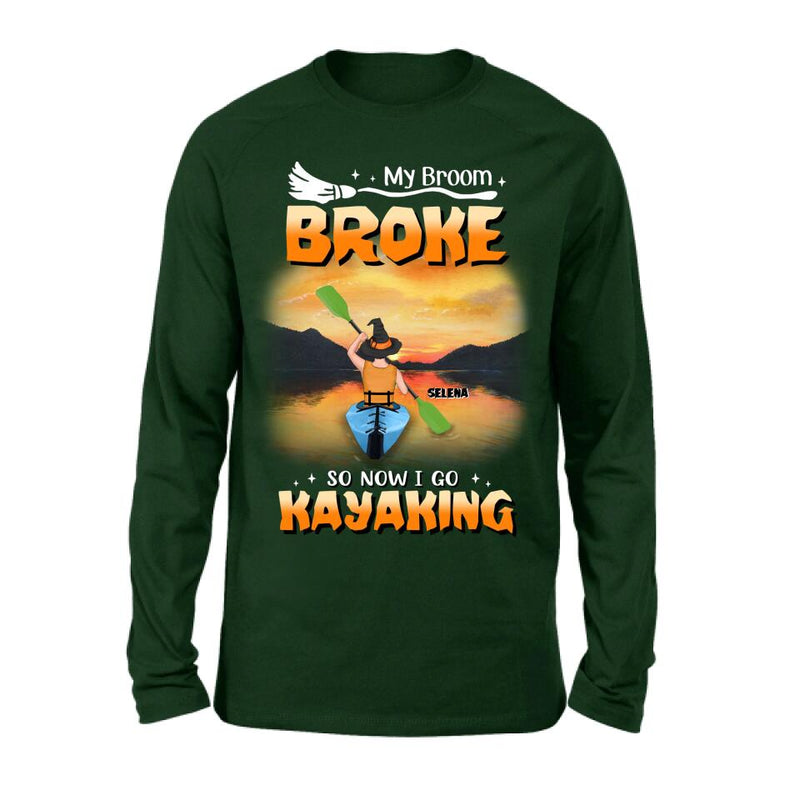 Personalized Go Kayaking T-shirt/Long Sleeve/Sweatshirt/Hoodie - My Broom Broke So Now I Go Kayaking - Funny Halloween Gift For Kayak Lovers