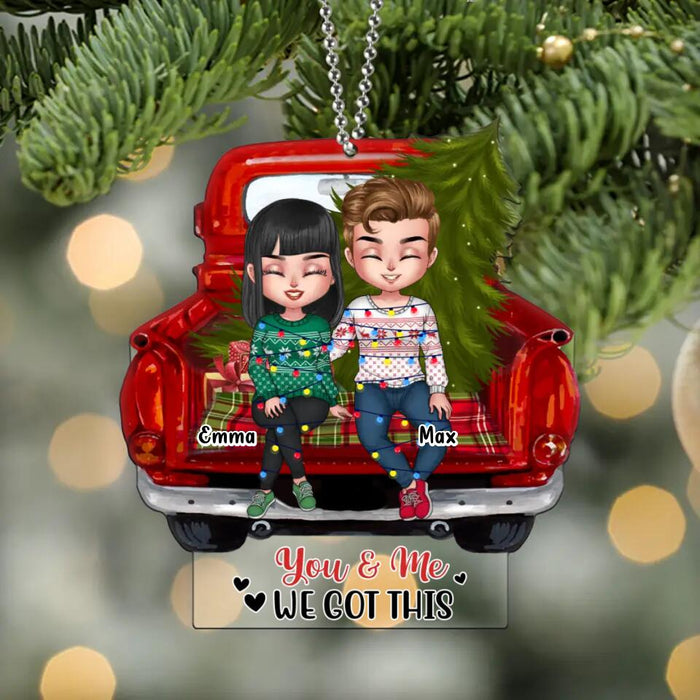 Custom Personalized Couple Acrylic Ornament - Christmas Gift Idea For Couple - You & Me We Got This