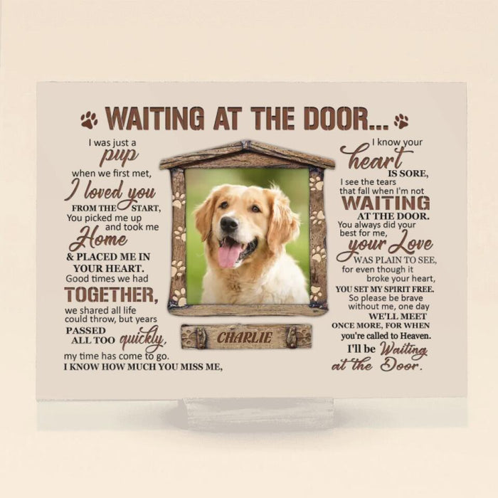 Custom Personalized Dog Photo Horizontal Acrylic Plaque - Gift Idea For Dog Owner - I'll Be Waiting At The Door