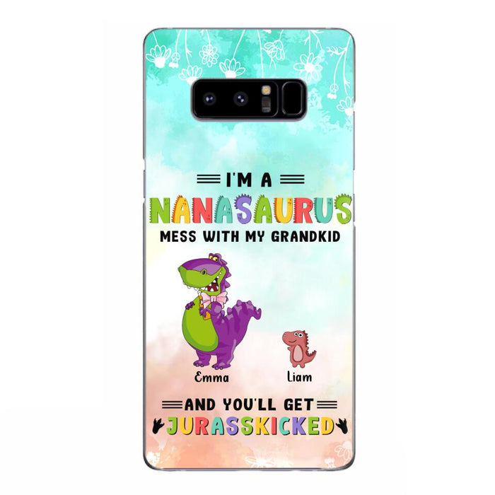 Custom Personalized Grandma Dinosaur Phone Case - Gift For Grandma With Up To 6 Grandkids Dinosaurs - I'm A Nanasaurus Mess With My Grandkids And You'll Get Jurasskicked - Cases For iPhone And Samsung