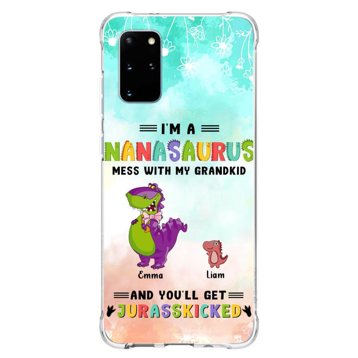 Custom Personalized Grandma Dinosaur Phone Case - Gift For Grandma With Up To 6 Grandkids Dinosaurs - I'm A Nanasaurus Mess With My Grandkids And You'll Get Jurasskicked - Cases For iPhone And Samsung