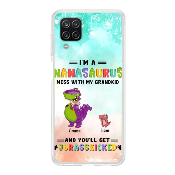 Custom Personalized Grandma Dinosaur Phone Case - Gift For Grandma With Up To 6 Grandkids Dinosaurs - I'm A Nanasaurus Mess With My Grandkids And You'll Get Jurasskicked - Cases For iPhone And Samsung