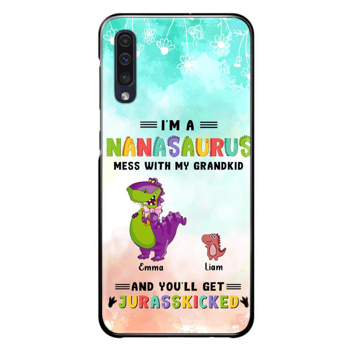 Custom Personalized Grandma Dinosaur Phone Case - Gift For Grandma With Up To 6 Grandkids Dinosaurs - I'm A Nanasaurus Mess With My Grandkids And You'll Get Jurasskicked - Cases For iPhone And Samsung