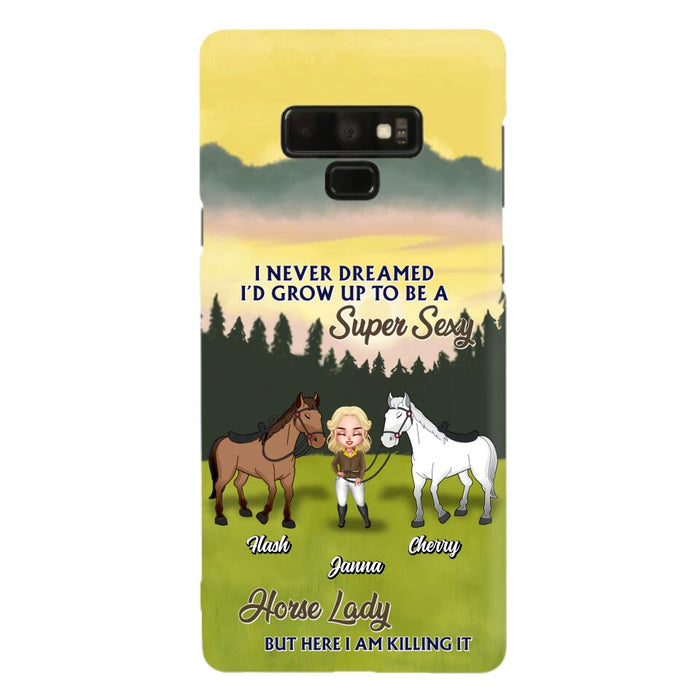 Custom Personalized Horse Lady Phone Case for iPhone & Samsung - Gift Idea For Horse Lovers - I Never Dreamed I'D Grow Up To Be A Super Sexy Horse Lady