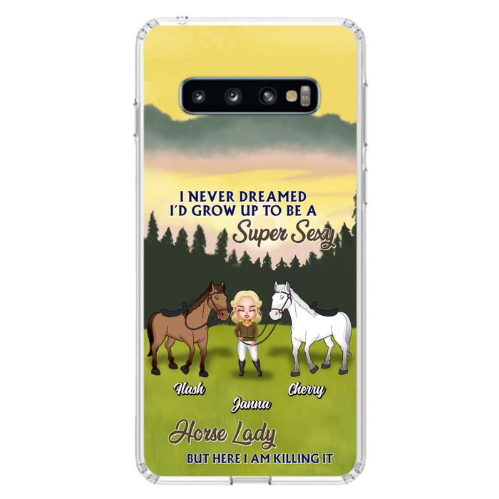 Custom Personalized Horse Lady Phone Case for iPhone & Samsung - Gift Idea For Horse Lovers - I Never Dreamed I'D Grow Up To Be A Super Sexy Horse Lady