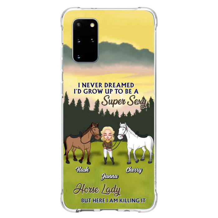 Custom Personalized Horse Lady Phone Case for iPhone & Samsung - Gift Idea For Horse Lovers - I Never Dreamed I'D Grow Up To Be A Super Sexy Horse Lady