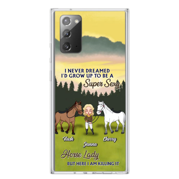 Custom Personalized Horse Lady Phone Case for iPhone & Samsung - Gift Idea For Horse Lovers - I Never Dreamed I'D Grow Up To Be A Super Sexy Horse Lady