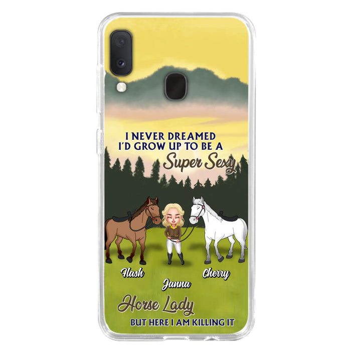 Custom Personalized Horse Lady Phone Case for iPhone & Samsung - Gift Idea For Horse Lovers - I Never Dreamed I'D Grow Up To Be A Super Sexy Horse Lady