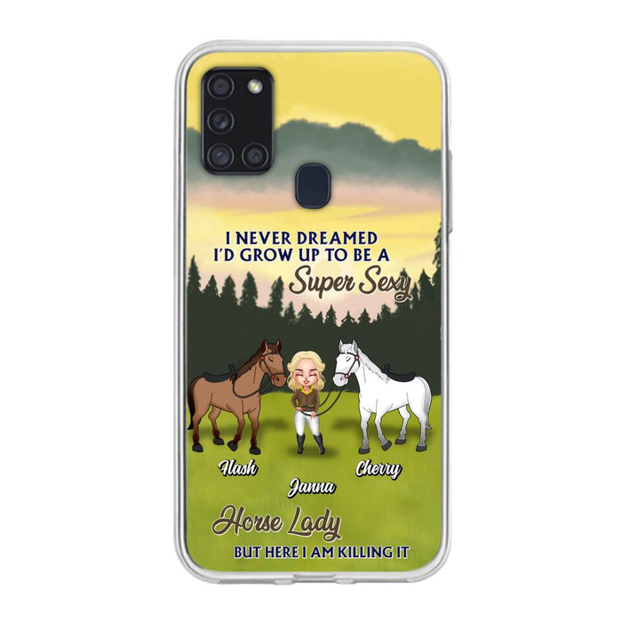 Custom Personalized Horse Lady Phone Case for iPhone & Samsung - Gift Idea For Horse Lovers - I Never Dreamed I'D Grow Up To Be A Super Sexy Horse Lady