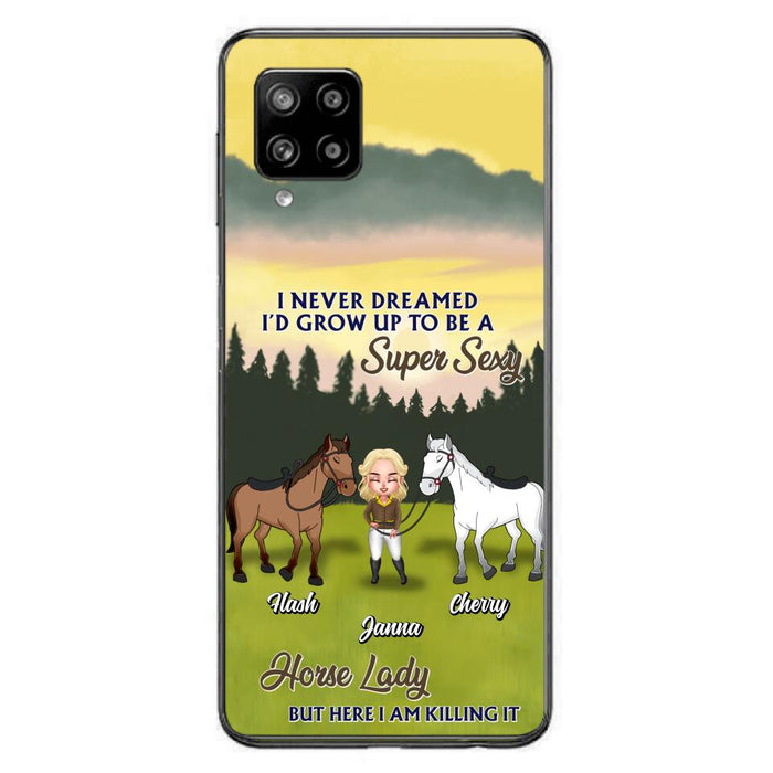 Custom Personalized Horse Lady Phone Case for iPhone & Samsung - Gift Idea For Horse Lovers - I Never Dreamed I'D Grow Up To Be A Super Sexy Horse Lady