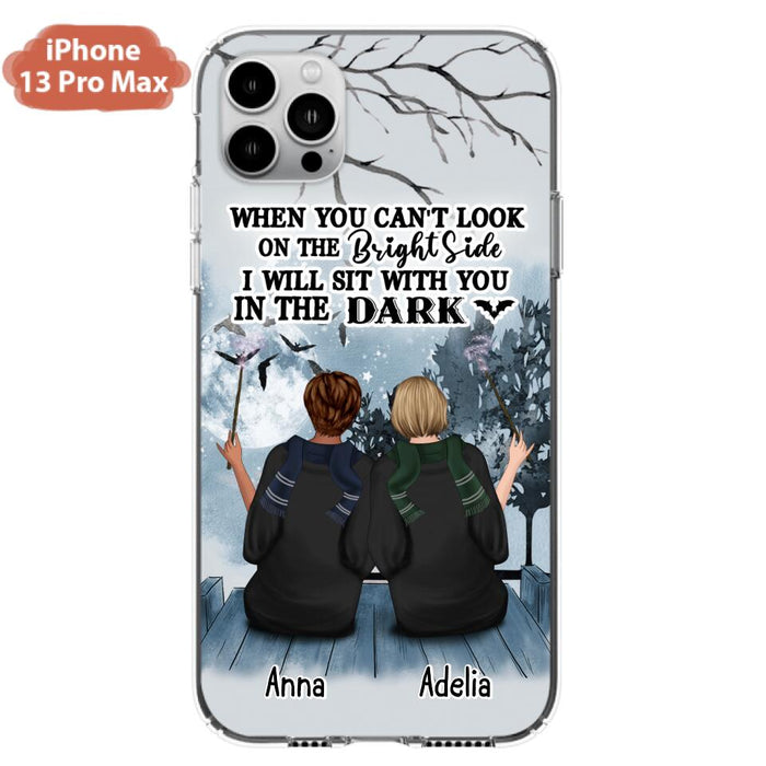 Custom Personalized Friends Witches Phone Case - Upto 4 Witches - Halloween Gift Idea For Friends/Sisters - When You Can't Look On The Bright Side I Will Sit With You In The Dark - Case for iPhone/Samsung