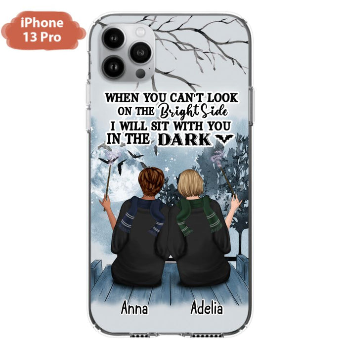 Custom Personalized Friends Witches Phone Case - Upto 4 Witches - Halloween Gift Idea For Friends/Sisters - When You Can't Look On The Bright Side I Will Sit With You In The Dark - Case for iPhone/Samsung