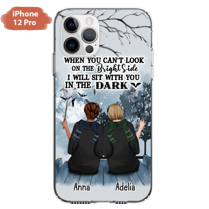 Custom Personalized Friends Witches Phone Case - Upto 4 Witches - Halloween Gift Idea For Friends/Sisters - When You Can't Look On The Bright Side I Will Sit With You In The Dark - Case for iPhone/Samsung