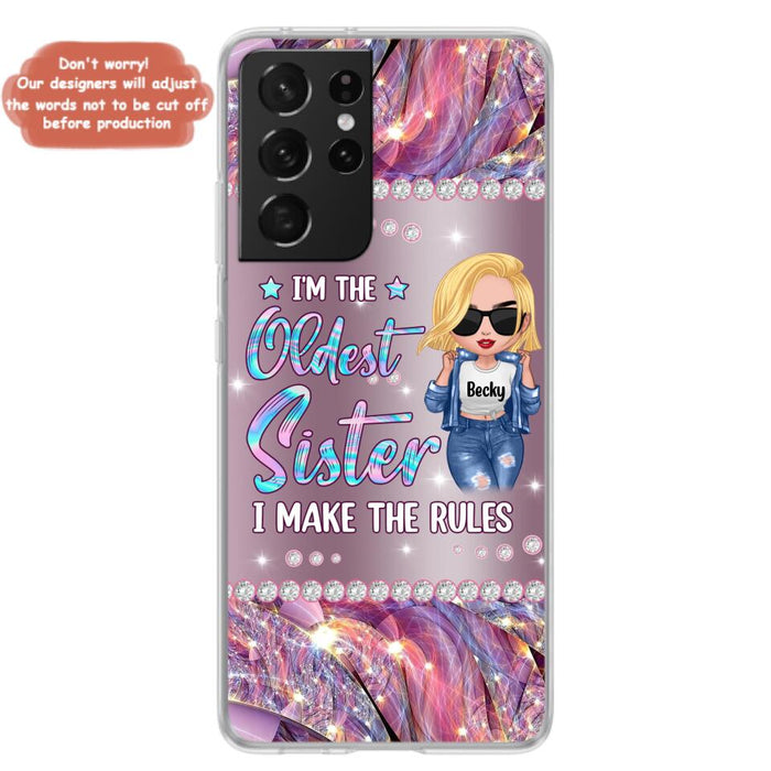 Custom Personalized Sister Phone Case - Gift Idea For Siblings/Sisters - I'm The Oldest Sister I Make The Rules - Cases For iPhone & Samsung