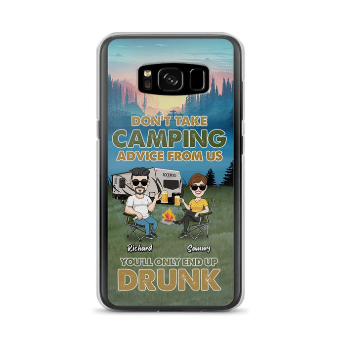 Custom Personalized Camping Friends Phone Case - Upto 7 Friends - Gift Idea For Friends/Camping Lovers - Don't Take Camping Advice From Us You'll Only End Up Drunk - Case for iPhone/Samsung