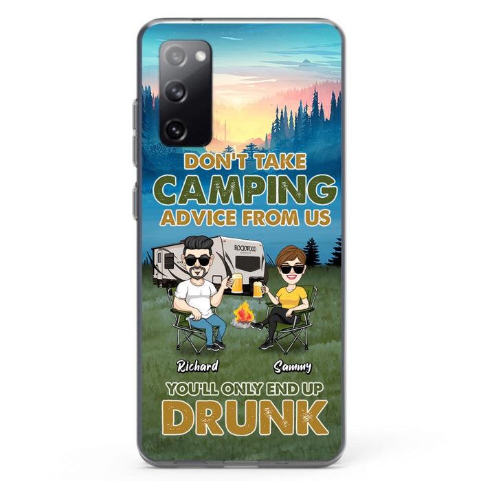 Custom Personalized Camping Friends Phone Case - Upto 7 Friends - Gift Idea For Friends/Camping Lovers - Don't Take Camping Advice From Us You'll Only End Up Drunk - Case for iPhone/Samsung