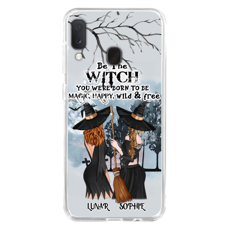 Personalized Friends Witches Phone Case - Up to 4 Friends - Halloween Gift Idea For Friends/Sisters - Be The Witch You Were Born To Be Magic, Happy, Wild And Free - Case for iPhone/Samsung