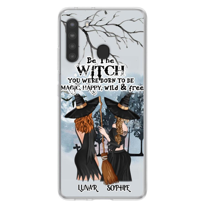 Custom Personalized Friends Witches Phone Case - Upto 4 Friends - Halloween Gift Idea For Friends/Sisters - Be The Witch You Were Born To Be Magic, Happy, Wild And Free - Case for iPhone/Samsung